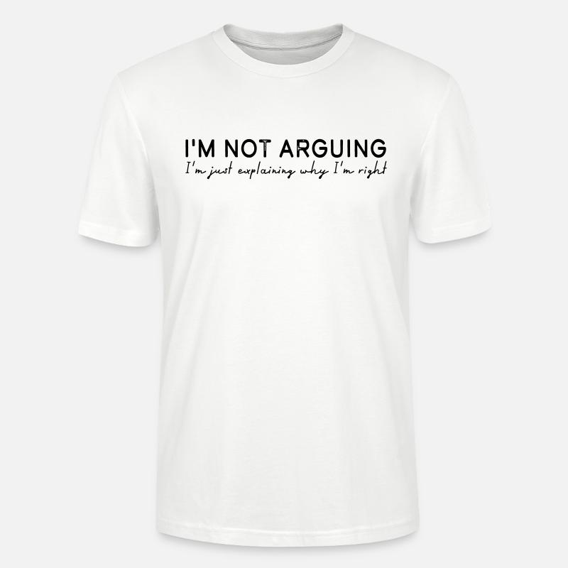 I'm not arguing - Stanley/Stella Unisex Bio-T-Shirt CRAFTER - Weiß
