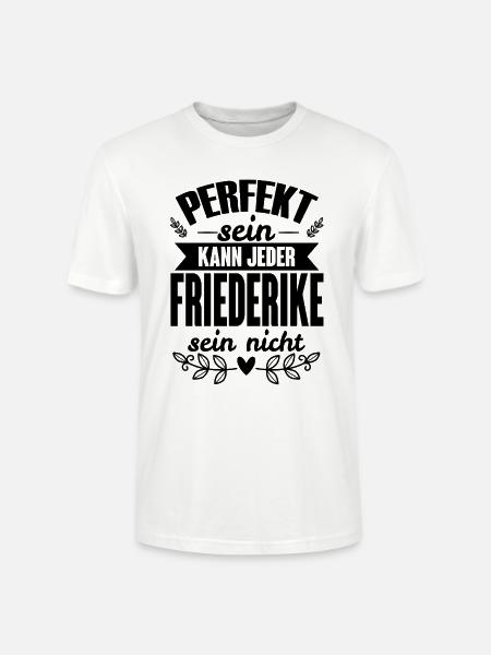 Friederike Perfekt Kann Jeder Friederike Nicht - Stanley/Stella Unisex Bio-T-Shirt CRAFTER - Weiß