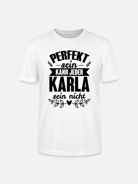 Karla - Perfekt Sein Kann Jeder Karla Sein Nicht - Stanley/Stella Unisex Bio-T-Shirt CRAFTER - Weiß