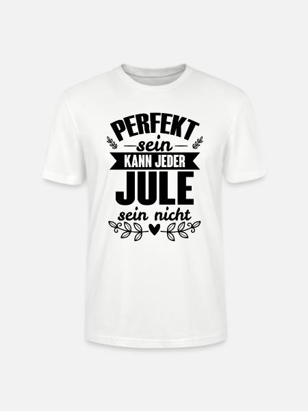 Jule - Perfekt Sein Kann Jeder Jule Sein Nicht - Stanley/Stella Unisex Bio-T-Shirt CRAFTER - Weiß