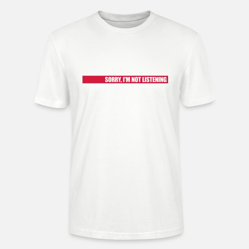 désolé de ne pas écouter - T-shirt bio CRAFTER Stanley Stella Unisexe - blanc