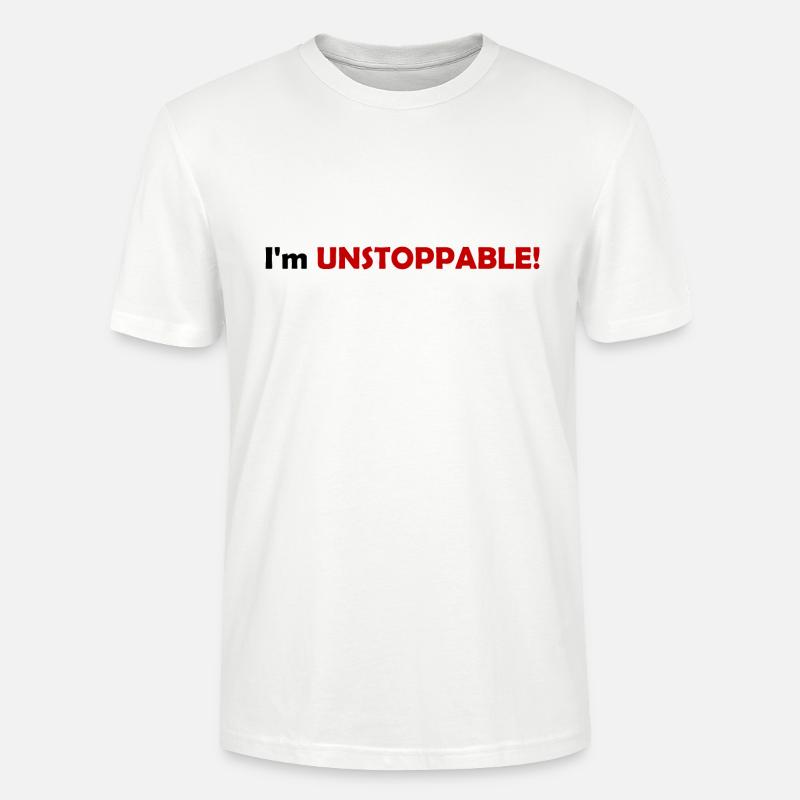 I'm UNSTOPPABLE! - Stanley/Stella Unisex Bio-T-Shirt CRAFTER - Weiß