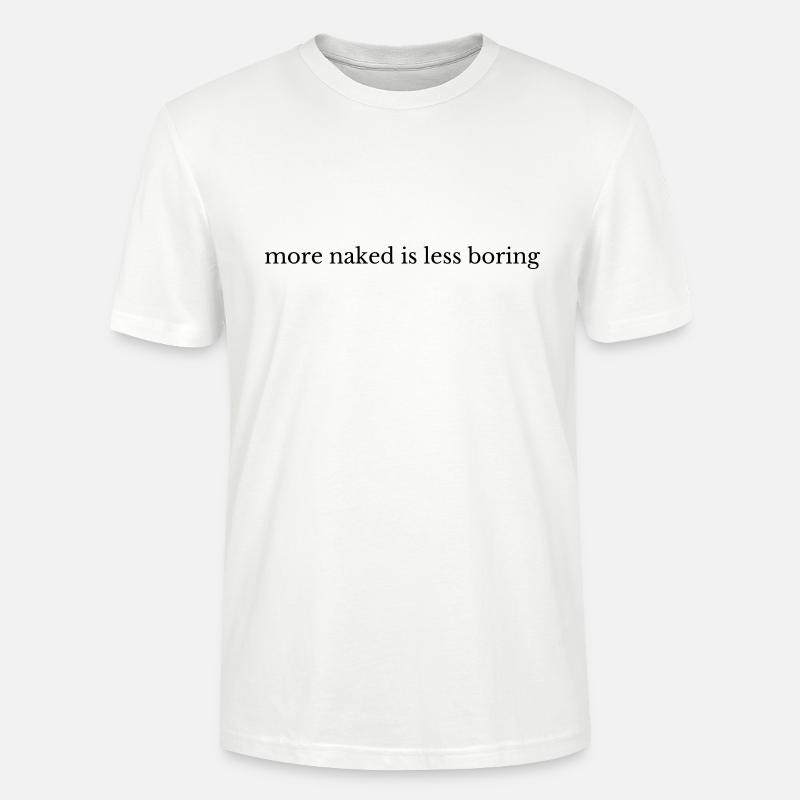 Plus nu, c’est moins ennuyeux - T-shirt bio CRAFTER Stanley Stella Unisexe - blanc
