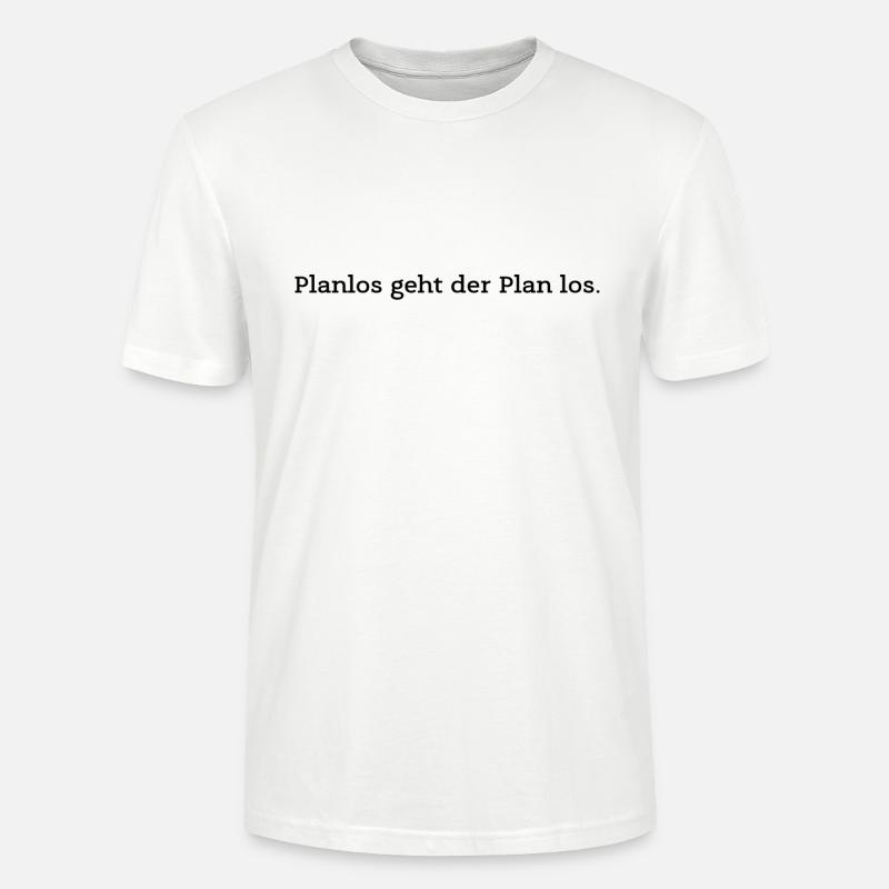 Planlos geht der Plan los - Stanley/Stella Unisex Bio-T-Shirt CRAFTER - Weiß