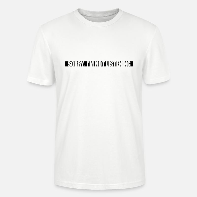 désolé de ne pas écouter - T-shirt bio CRAFTER Stanley Stella Unisexe - blanc