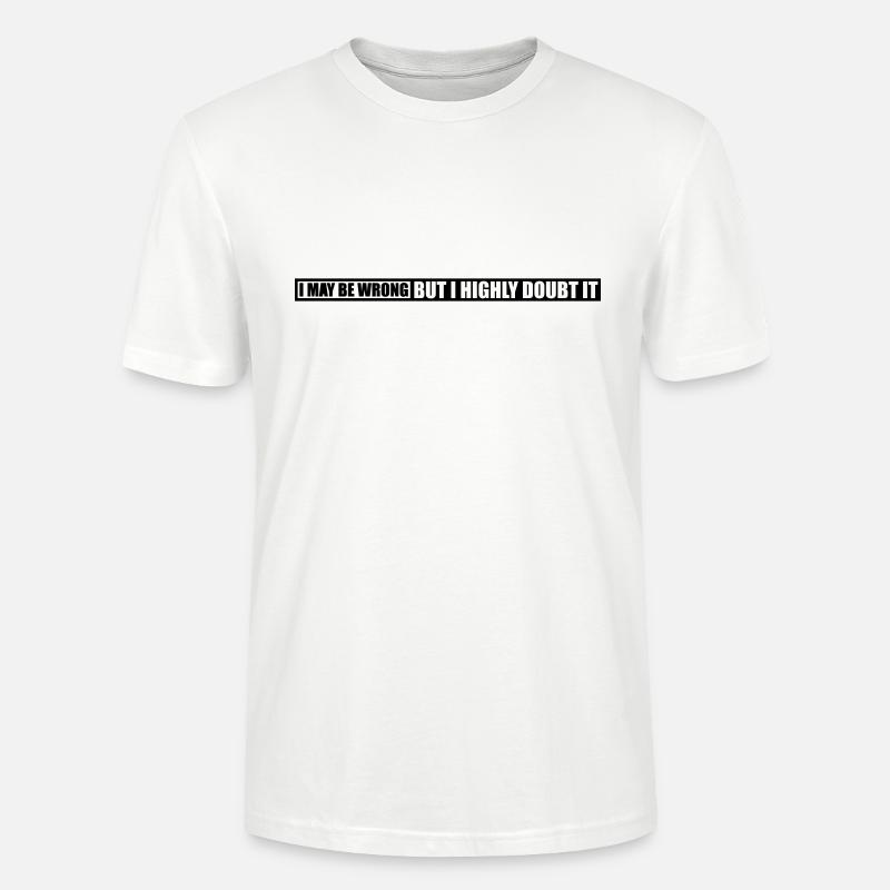 I may be wrong - Stanley/Stella Unisex Bio-T-Shirt CRAFTER - Weiß
