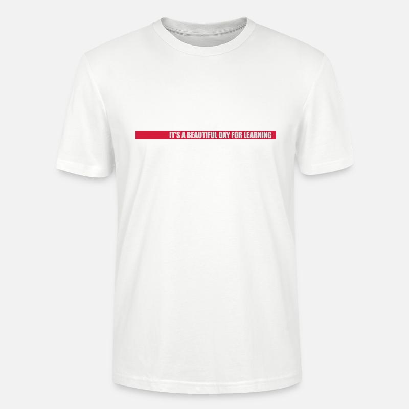 beautiful day for learning - Stanley/Stella Unisex Bio-T-Shirt CRAFTER - Weiß