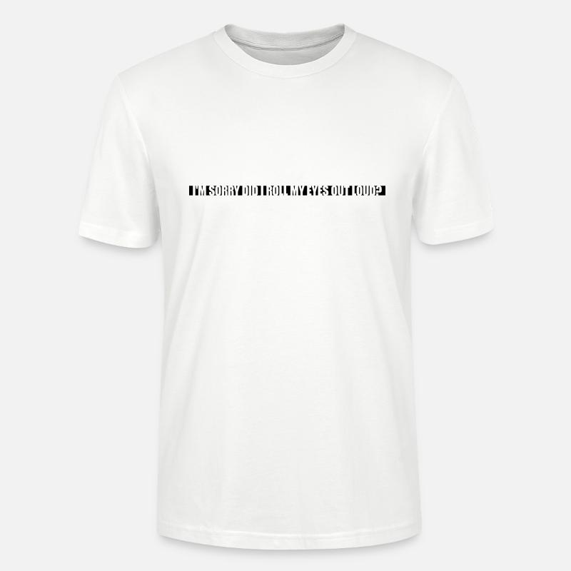 Roll My Eyes Out - Stanley/Stella Unisex Bio-T-Shirt CRAFTER - Weiß
