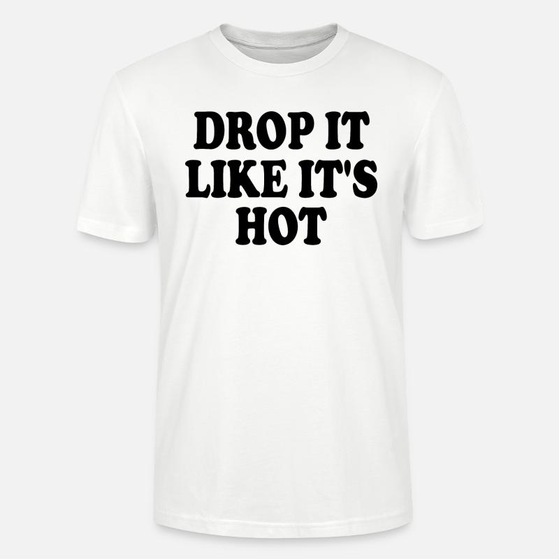 Drop it like its hot - T-shirt bio CRAFTER Stanley Stella Unisexe - blanc