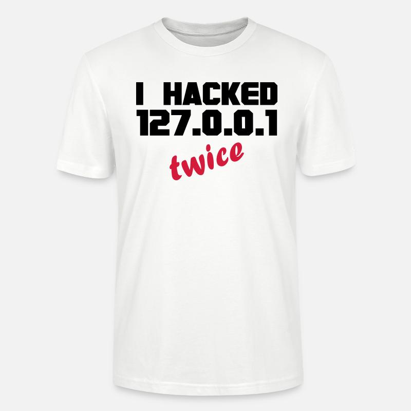 i hacked localhost twice - Stanley/Stella Unisex Bio-T-Shirt CRAFTER - Weiß