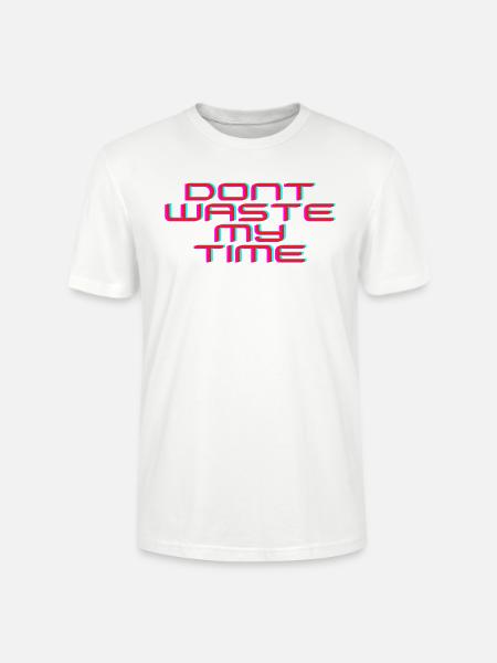 Dont waste my time - Stanley/Stella Unisex Bio-T-Shirt CRAFTER - Weiß
