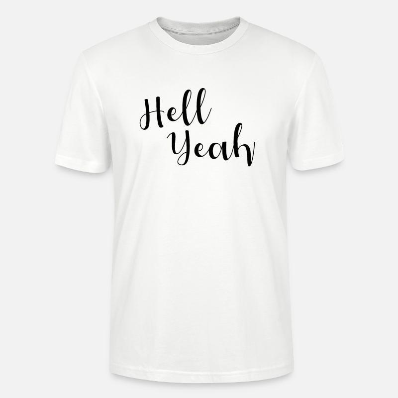Hell Yeah Lettering - Stanley/Stella Unisex Bio-T-Shirt CRAFTER - Weiß