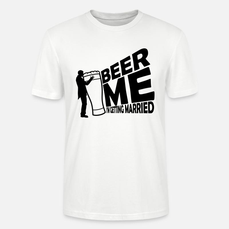 Beer Me Getting Married - Stanley/Stella Unisex Bio-T-Shirt CRAFTER - Weiß