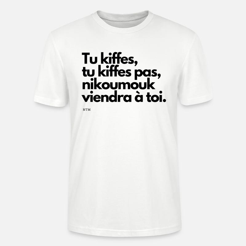 NTM "Tu kiffes tu kiffes pas nikoumouk" punchline - T-shirt bio CRAFTER Stanley Stella Unisexe - blanc