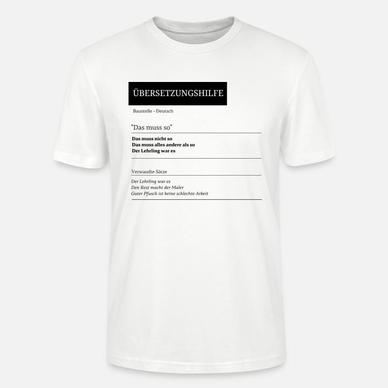 Übersetzung: Das muss so! - Stanley/Stella Unisex Bio-T-Shirt CRAFTER - Weiß