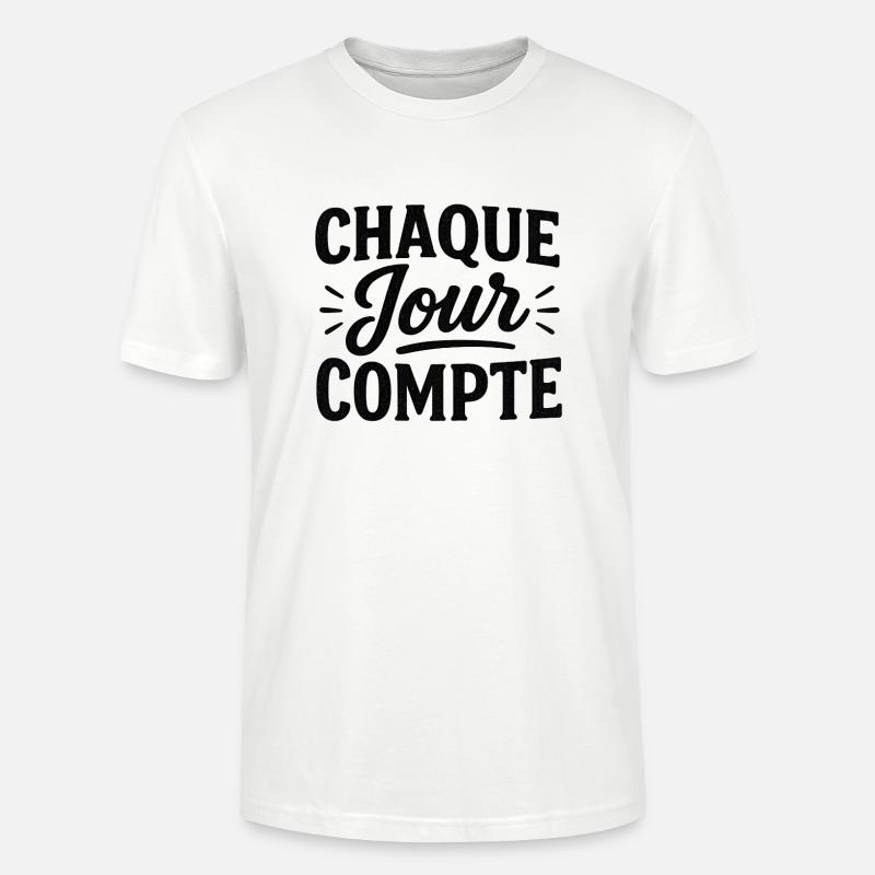 ''CHAQUE JOUR COMPTE'' Design - T-shirt bio CRAFTER Stanley Stella Unisexe - blanc