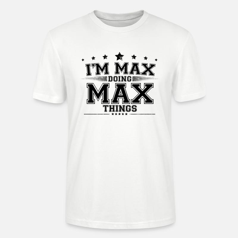 i’m Max doing Max things - Stanley/Stella CRAFTER Unisex Organic T-Shirt - white