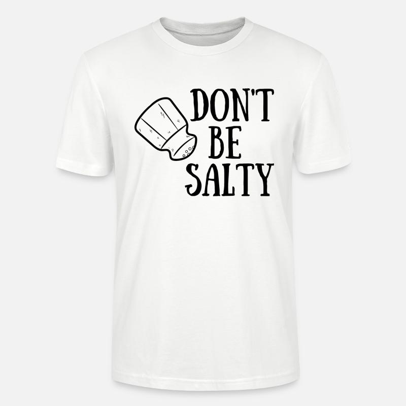 Don´t be Salty - Stanley/Stella Unisex Bio-T-Shirt CRAFTER - Weiß