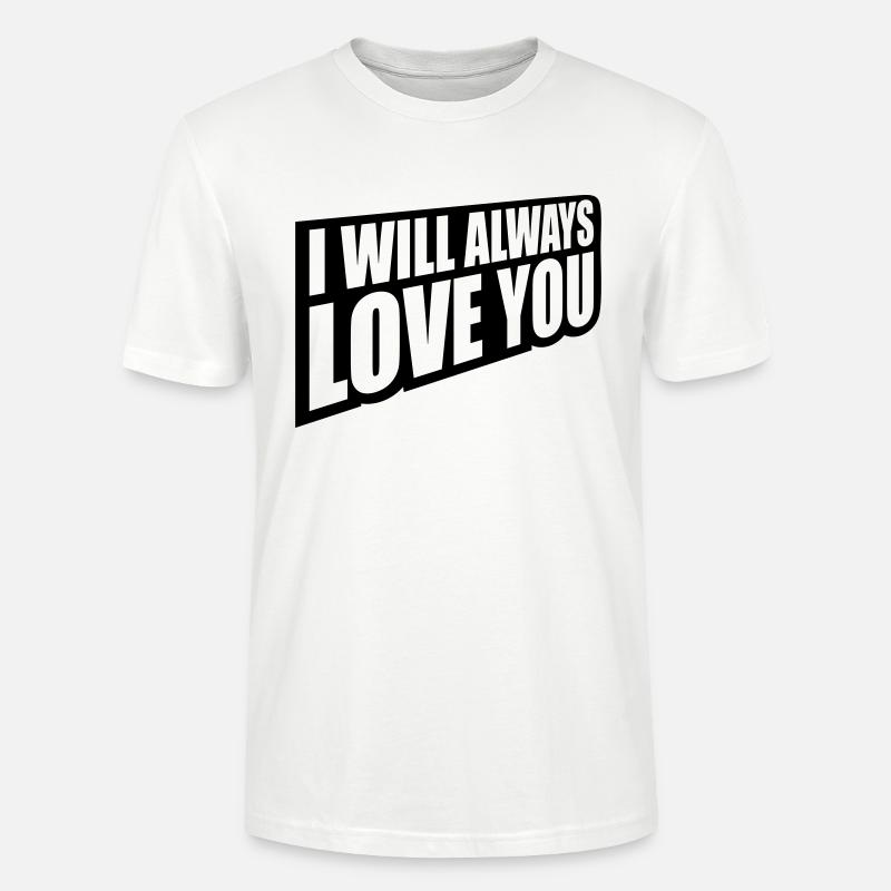 I will always love - Stanley/Stella Unisex Bio-T-Shirt CRAFTER - Weiß