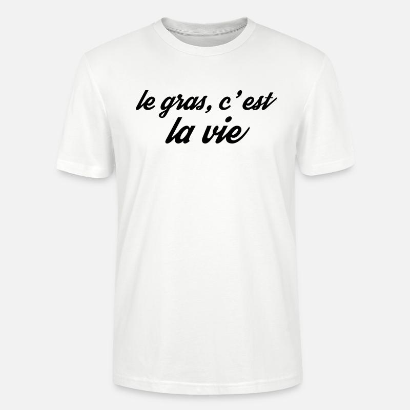 le gras la vie - T-shirt bio CRAFTER Stanley Stella Unisexe - blanc