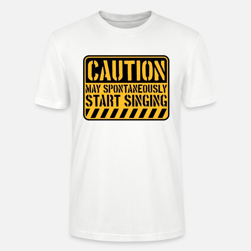 may spontaneously start singing - Stanley/Stella Unisex Bio-T-Shirt CRAFTER - Weiß
