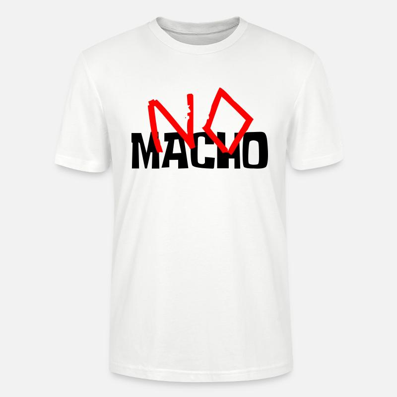 No Macho - Stanley/Stella CRAFTER Unisex Organic T-Shirt - white