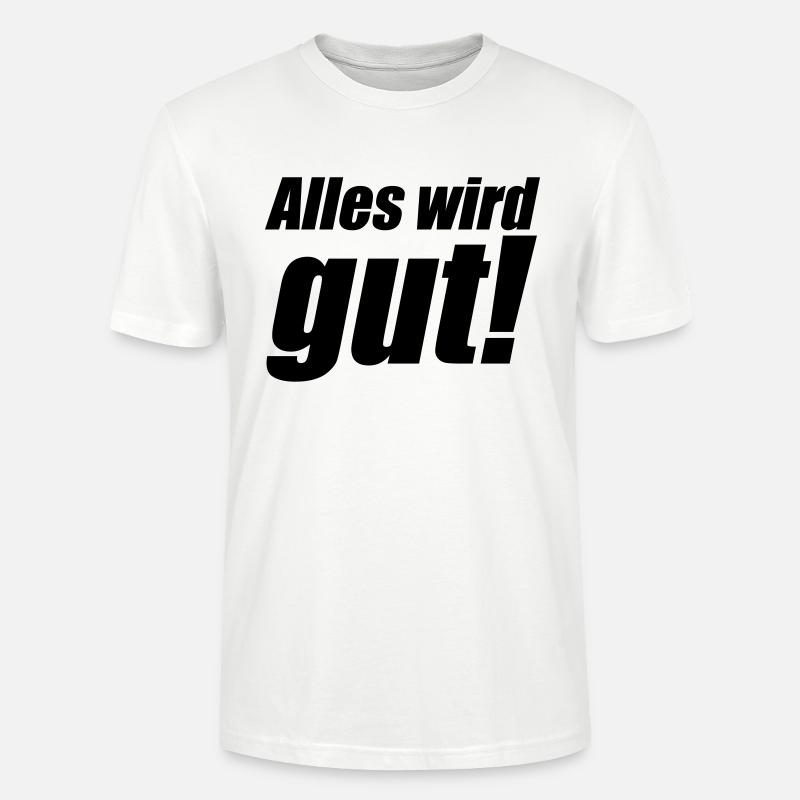 Alles wird gut - Stanley/Stella Unisex Bio-T-Shirt CRAFTER - Weiß