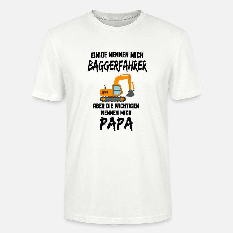 Baggerfahrer Bagger Papa Vater Geschenk - Stanley/Stella Unisex Bio-T-Shirt CRAFTER - Weiß