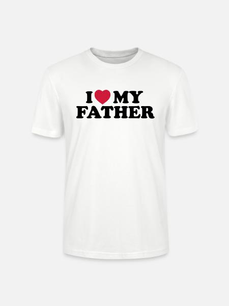 I love my father - Stanley/Stella CRAFTER Unisex Organic T-Shirt - white
