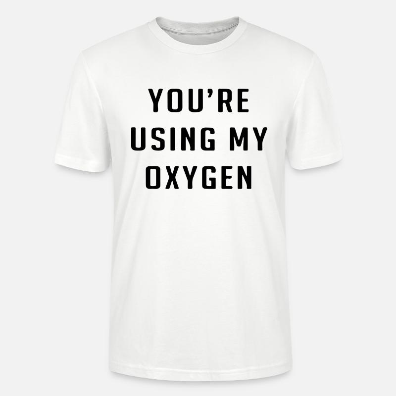 Tu utilises mon oxygène - T-shirt bio CRAFTER Stanley Stella Unisexe - blanc