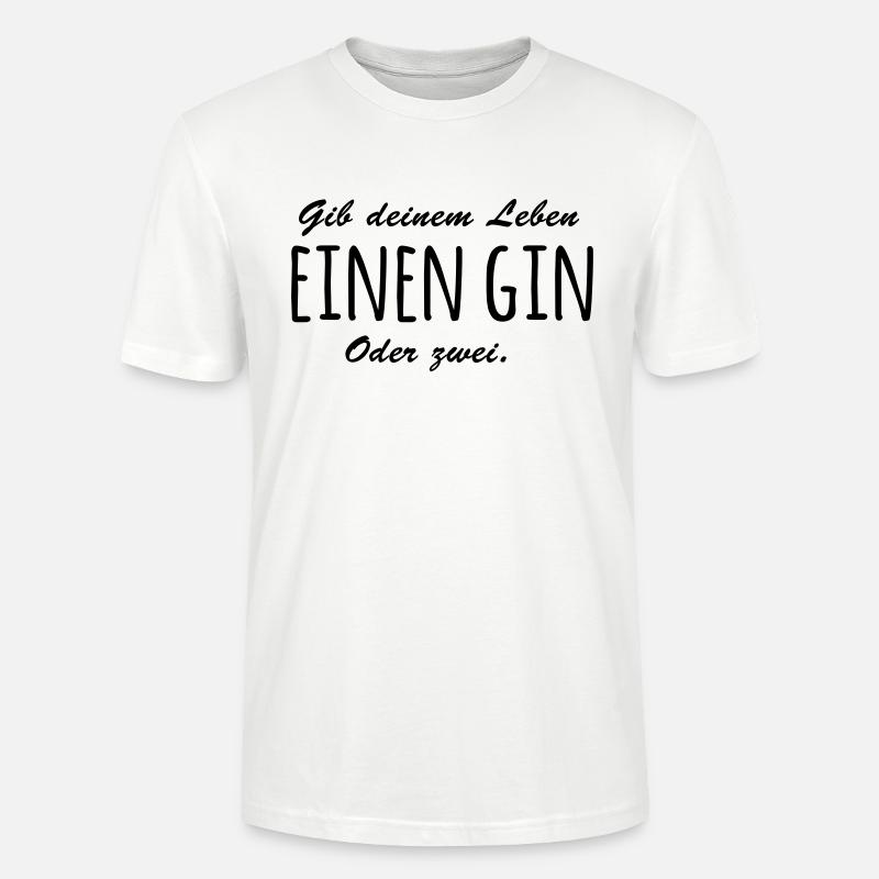 Gib Leben einen Gin - Stanley/Stella Unisex Bio-T-Shirt CRAFTER - Weiß