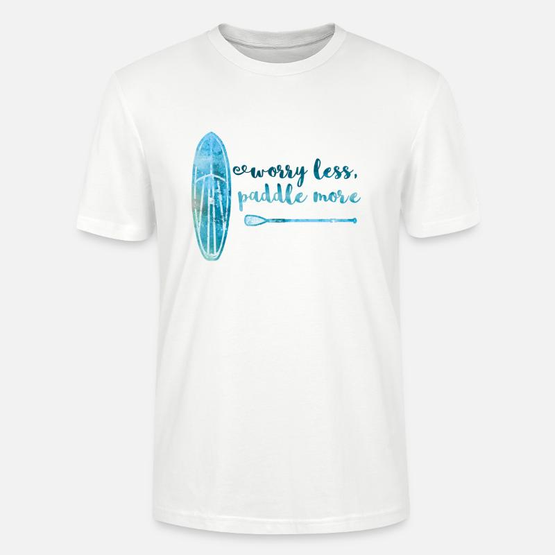 Worry less paddle more Stand Up Paddle Board SUP - Stanley/Stella CRAFTER Unisex Organic T-Shirt - white