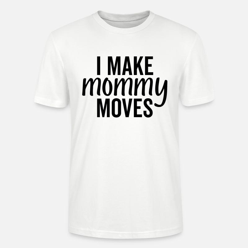 Ich mache Mama-Moves - Stanley/Stella Unisex Bio-T-Shirt CRAFTER - Weiß