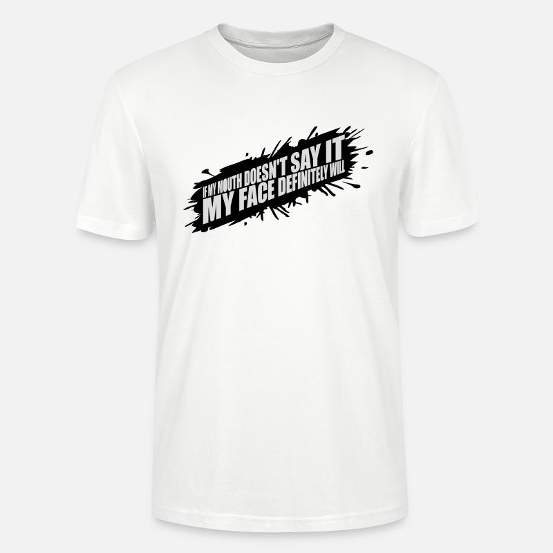 my face definitely will - Stanley/Stella CRAFTER Unisex Organic T-Shirt - white