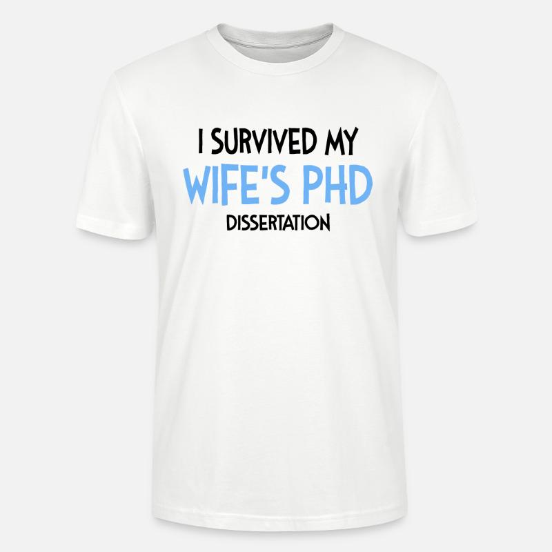 Wife's phd dissertation Student Geschenk - Stanley/Stella Unisex Bio-T-Shirt CRAFTER - Weiß