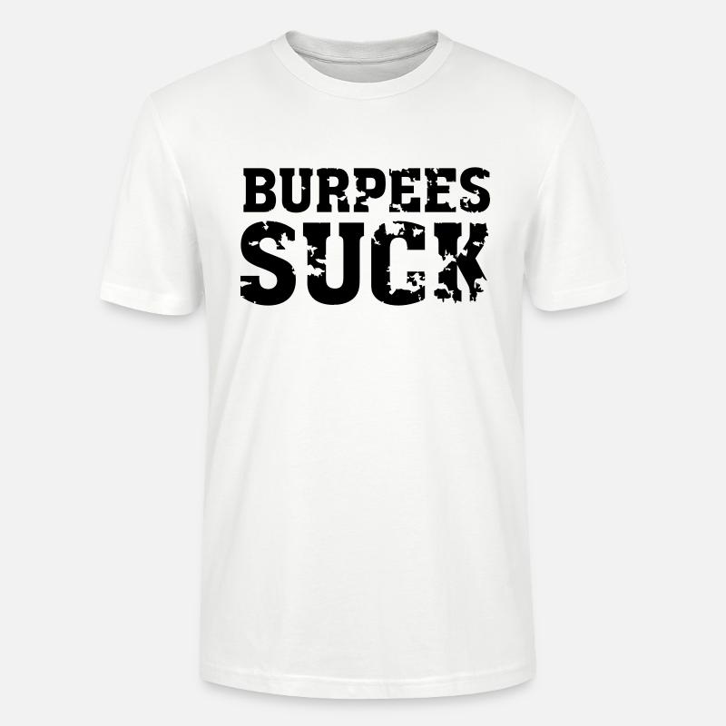 Burpees Suck - Stanley/Stella Unisex Bio-T-Shirt CRAFTER - Weiß