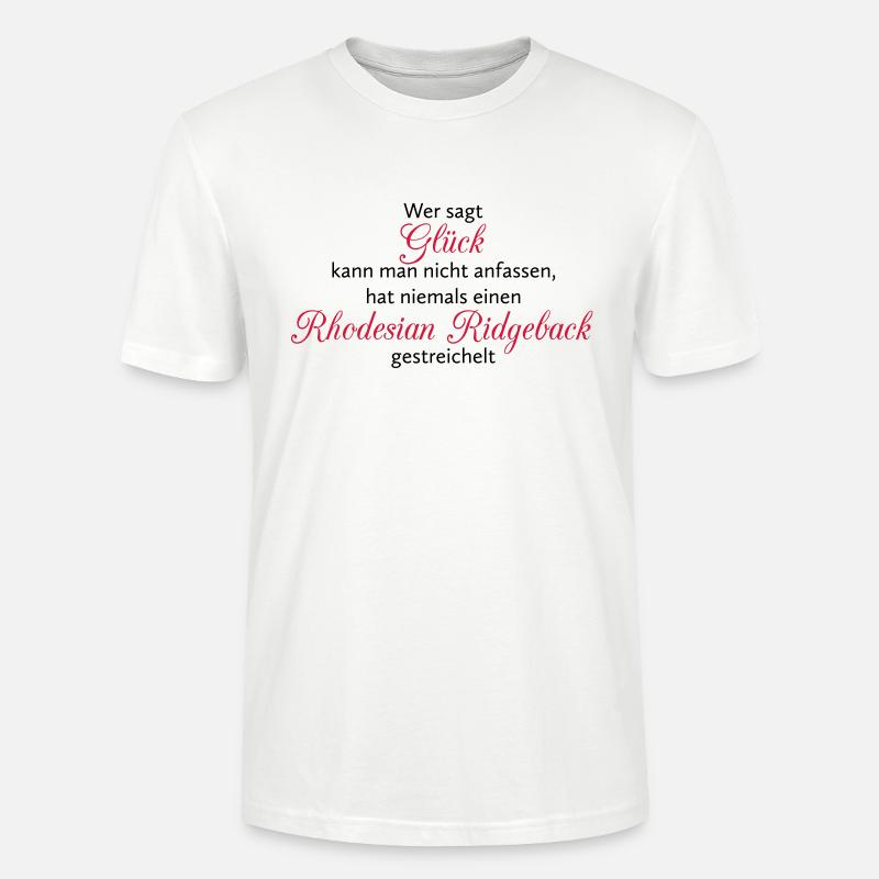 Hunde Spruch: Rhodesian Ridgeback Glück - Stanley/Stella Unisex Bio-T-Shirt CRAFTER - Weiß