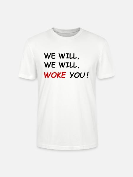 WE WILL WOKE YOU ! - T-shirt bio CRAFTER Stanley Stella Unisexe - blanc