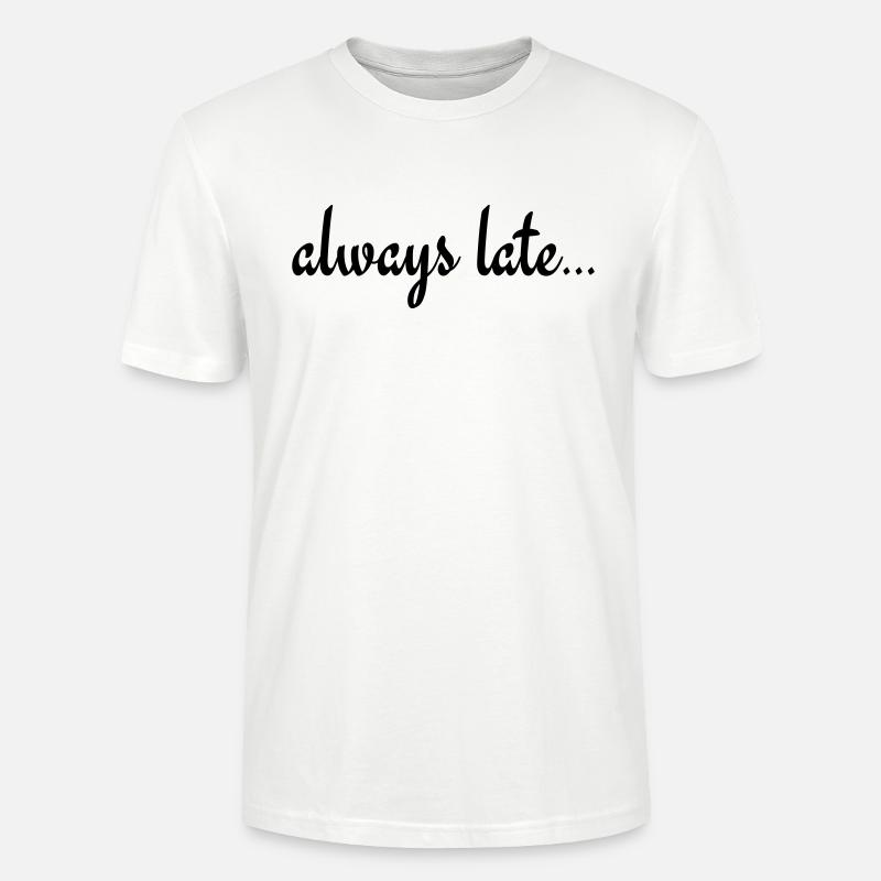 Immer spät dran... - Stanley/Stella Unisex Bio-T-Shirt CRAFTER - Weiß