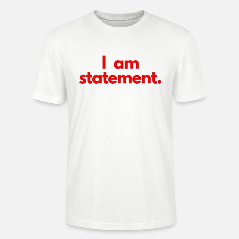 Ich bin eine Aussage. Rot - Stanley/Stella Unisex Bio-T-Shirt CRAFTER - Weiß
