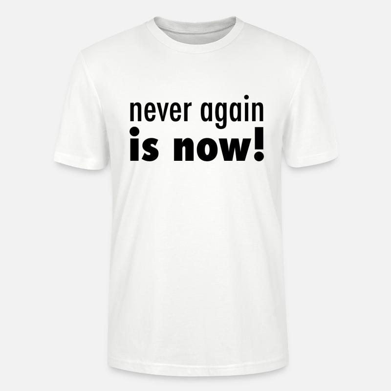never again is now - Stanley/Stella Unisex Bio-T-Shirt CRAFTER - Weiß