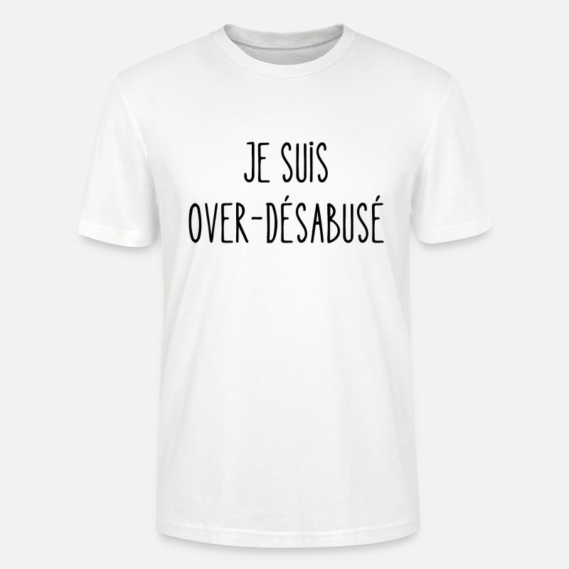 je suis over-désabusé - T-shirt bio CRAFTER Stanley Stella Unisexe - blanc