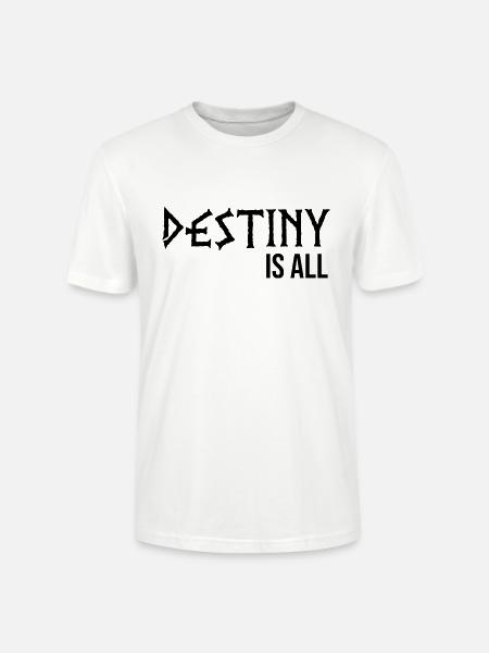 Destiny is all - Stanley/Stella CRAFTER Unisex Organic T-Shirt - white