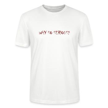 WHY SO SERIOUS - Stanley/Stella Unisex Bio-T-Shirt CRAFTER - Weiß - Vorne - Alina (178cm) & Michal (187cm)