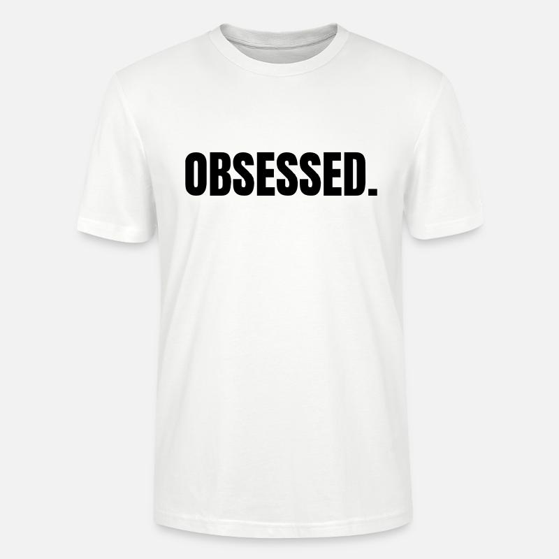 OBSESSED | Motivation Idée cadeau - T-shirt bio CRAFTER Stanley Stella Unisexe - blanc