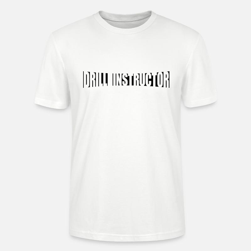 Text Drill Instructor - Stanley/Stella Unisex Bio-T-Shirt CRAFTER - Weiß