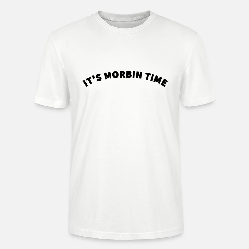 ITS MORBIN TIME MEME - Stanley/Stella CRAFTER Unisex Organic T-Shirt - white