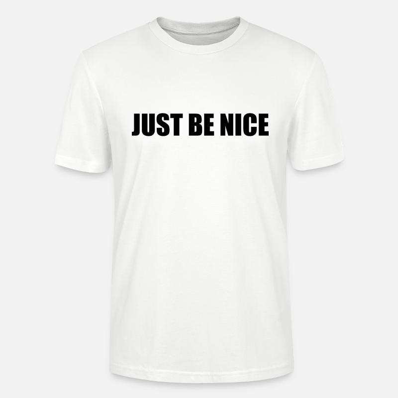 Just be nice - Stanley/Stella Unisex Bio-T-Shirt CRAFTER - Weiß