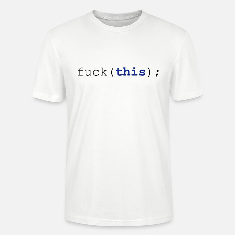 Javascript fuck (this); - Stanley/Stella CRAFTER Unisex Organic T-Shirt - white