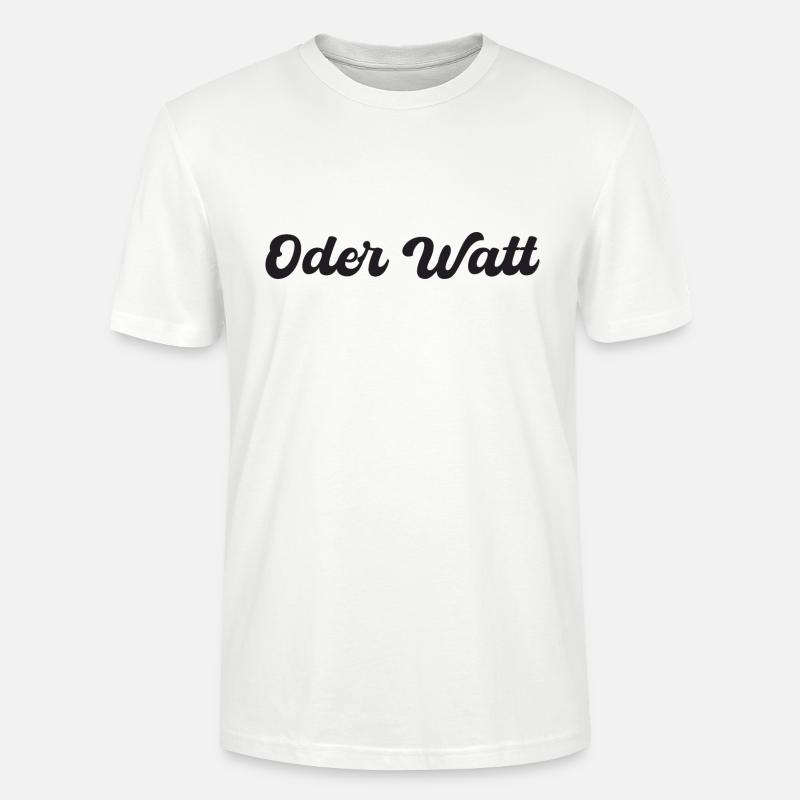 "Oder Watt" Spruch aus dem Ruhrpott - Stanley/Stella Unisex Bio-T-Shirt CRAFTER - Weiß